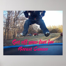 Obtenez outre de vos pieds pour le cancer du sein posters