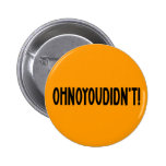 Ohnoyoudidn't ! pin's avec agrafe