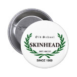 Old School skinhead - Anti-Racist - Since en 1969 Badges Avec Agrafe