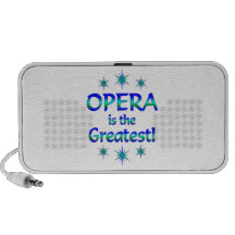 Opera is the Greatest Travelling Speaker