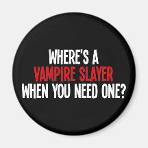 Où est un vampire tueur quand vous avez besoin d'u magnets pour réfrigérateur