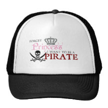 "Oubliez la princesse, je veulent être un pirate " Casquette