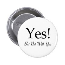 Oui ! Mais pas avec vous Badge Avec Épingle