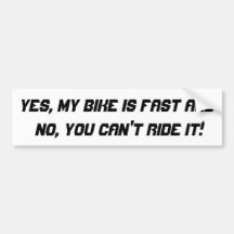 Oui, mon vélo est rapide et non, vous ne pouvez pa autocollant pour voiture