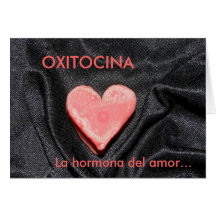 OXITOCINA, La hormona del amor… Carte De Vœux