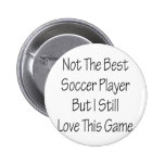 Pas le meilleur footballeur mais moi aiment toujou pin's avec agrafe