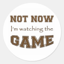Pas maintenant j'observe The Game Adhésif Rond