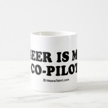 Pièce en t potable - la "bière est mon co-pilote " tasse