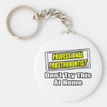 Plaisanterie professionnelle de Prosthodontist… Porte-clés