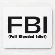 Plein Blooded idiot de FBI Tapis De Souris