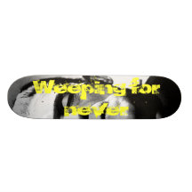 Pleurer pour jamais skateboards personnalisés