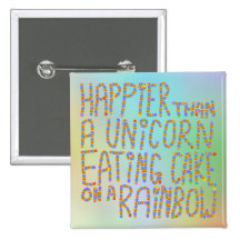 Plus heureuse qu'une licorne mangeant le gâteau su badge avec épingle