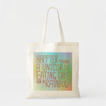Plus heureuse qu'une licorne mangeant le gâteau su sac