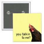 Poulet drôle d'attitude - vous talkin à moi ? badge