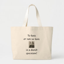 pour tricoter ou ne pas tricoter ....... sacs