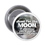 Pousse pour la lune badges publicitaires