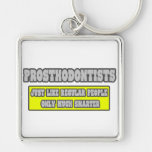 Prosthodontists… beaucoup plus futé porte-clé