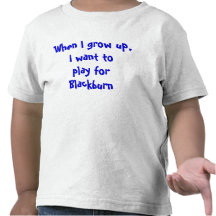 Quand je grandis, je veux jouer pour Blackburn T-shirts