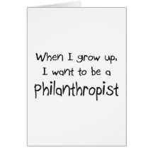 Quand je me grandis voulez être un philanthrope carte