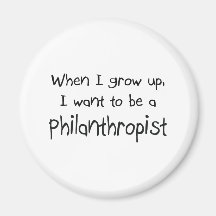 Quand je me grandis voulez être un philanthrope aimants pour réfrigérateur