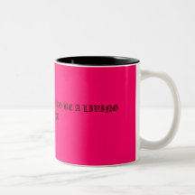 QUAND JE MEURS JE VOULEZ ÊTRE UNE LÉGENDE VIVANTE MUG