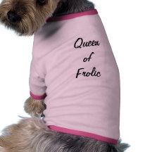 Queen of Frolic Dog Shirt