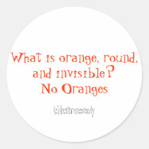 Quels sont oranges, ronds, et invisibles ? Aucunes Autocollant