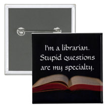 Questions stupides de bibliothécaire pin's