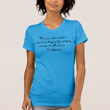 Quotes: The man-Confucius T-Shirt