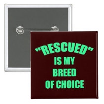 Rescued est ma race de choix badges publicitaires