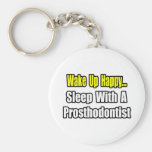 Réveillez… le sommeil heureux avec un Prosthodonti Porte-clef