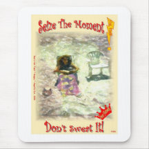 Saisissez le moment, ne le suez pas ! , tapis de souris