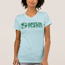 sauvez la planète - elle est la seule avec de la b t-shirts