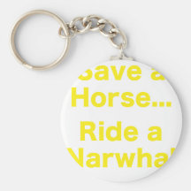 Sauvez un cheval… Montez un Narwhal Porte-clés