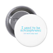 Schizophrène ! badge