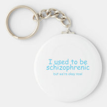 Schizophrène ! porte-clefs