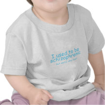 Schizophrène ! t-shirt