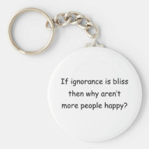 Si l'ignorance est bonheur porte-clé
