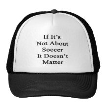 S'il n'est pas au sujet du football il n'importe p casquette de camionneur