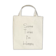 Some Times I'm Happy Organic Grocery Bag Sac