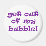 Sortez de ma bulle magnets pour réfrigérateur