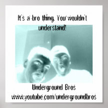 sous, c'est une chose de bro, vous pas understan… posters