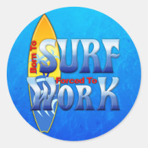 Soutenu pour surfer obligatoire pour travailler autocollants ronds