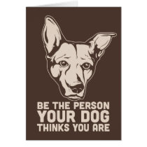 soyez la personne que votre chien pense que vous ê cartes