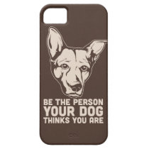 soyez la personne que votre chien pense que vous ê coques case-mate