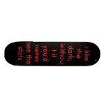 stars_ss_dx_org, j'aime l'obscurité, sans elle yo… skateboards personnalisés