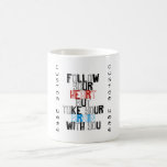 Suivez votre coeur mais prenez votre cerveau avec  tasse à café