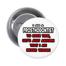 T-shirts et cadeaux drôles de Prosthodontist Badges Avec Agrafe