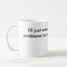 Tasse "envoyez mes problèmes"