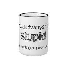tasses stupides